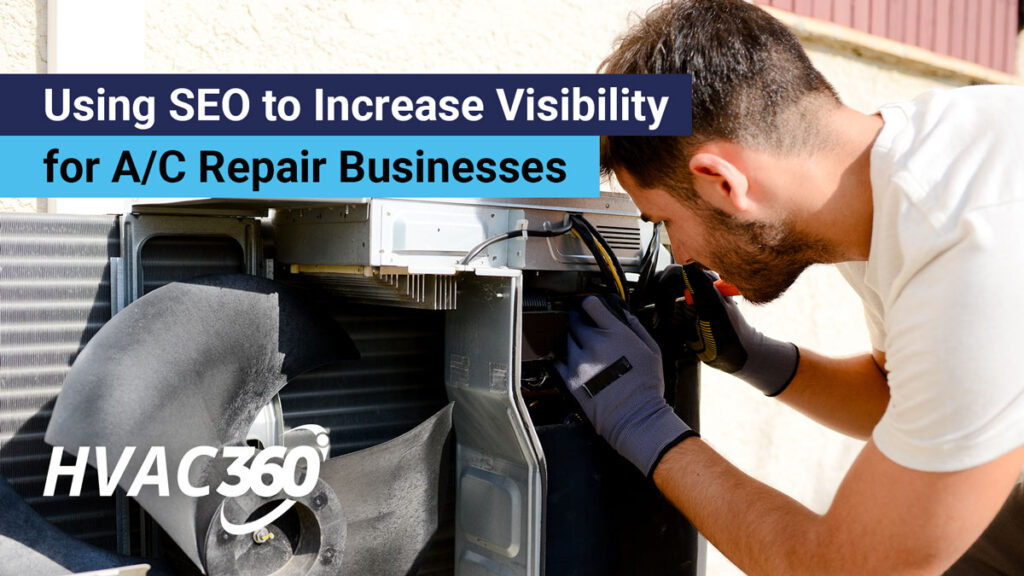 Using SEO to Increase Visibility for A/C Repair Companies